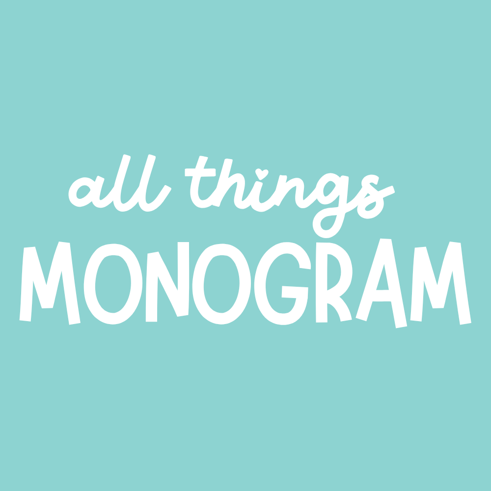ALL THINGS MONOGRAM