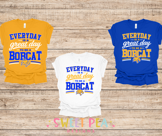 EVERYDAY IS A GREAT DAY TO BE A BOBCAT