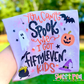 YOU CANT SPOOK ME
