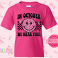 IN OCTOBER WE WEAR PINK